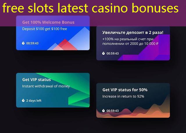free slots latest casino bonuses